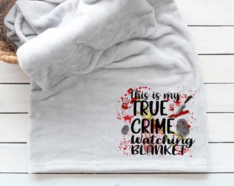 This is my true crime watching blanket - True Crime - Murder documentary Blanket