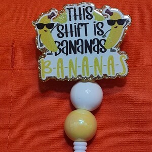 This Shift is Bananas Badge Reel ~ ID Badge Reel ~Health Care Badge Reel ~ Work Badge~ Medical Badge Reel ~ RN Badge Reel ~ Nurse Badge Reel