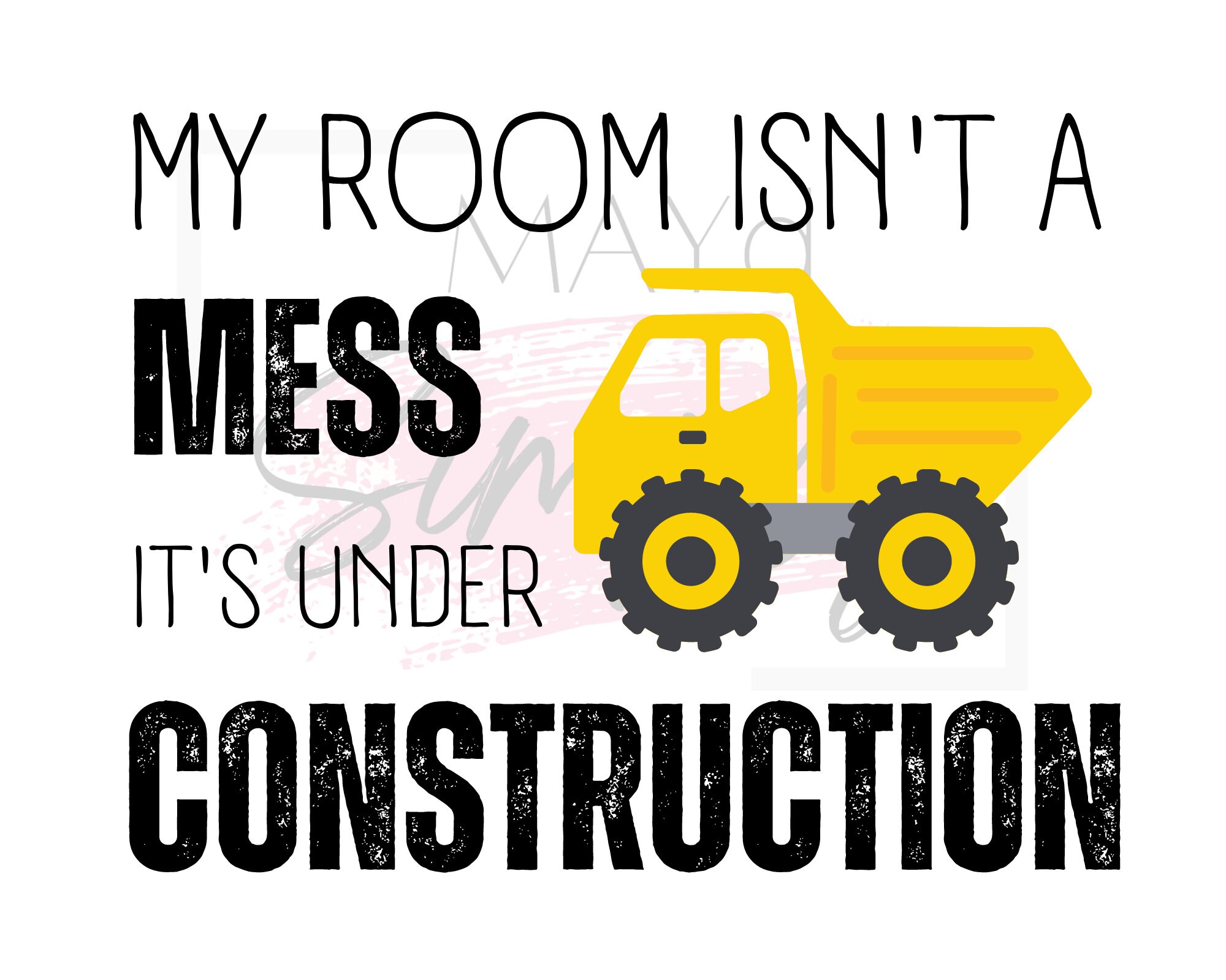 My Room Isnt a Mess Its Under Construction Wall image