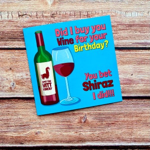 Ti ho comprato vino per il tuo compleanno Scommetti Shiraz che ho fatto / Buon compleanno / Vino / Divertente