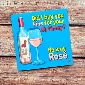 Est-ce que je t’ai acheté du vin pour ton anniversaire No Way Rosé | Oui | Joyeux anniversaire | Vin