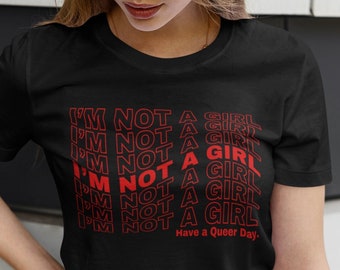 I'm Not A Girl LGBTQIA+ Non Binary Tee for NonBinary Pronoun Pride Shirt