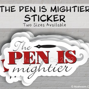 The Pen Is Mightier Sticker