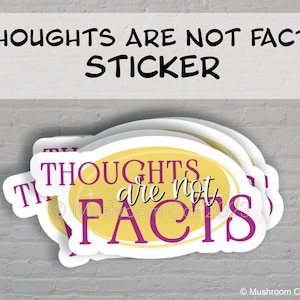 Thoughts Are Not Facts Sticker - Cognitive Behavioral Therapy Sticker