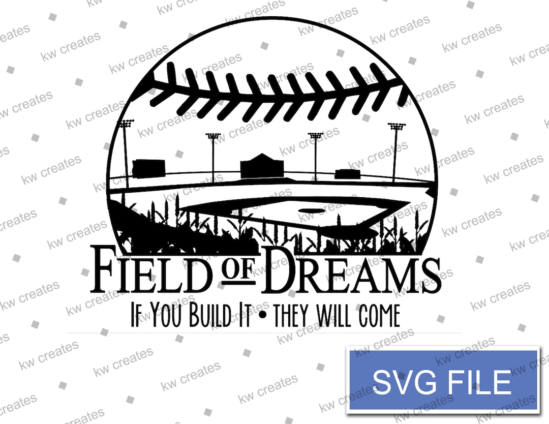 Field of Dreams SVG Cut File for Signs, Shirts, Cards Etsy