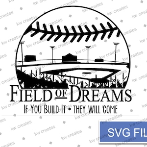 Field of Dreams SVG Cut File para letreros, camisas, tarjetas