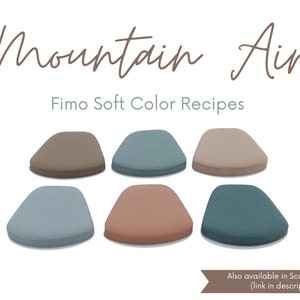 May include: Six samples of Fimo Soft clay in various shades of brown, blue, and green. The colors are labeled "Mountain Air" and are arranged in two rows of three. The text "Fimo Soft Color Recipes" is also included in the image.