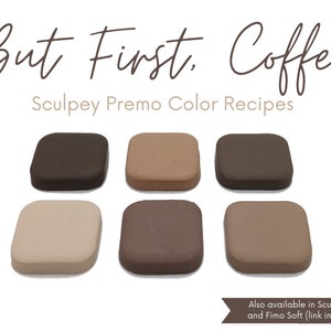 Può includere: Sei piccoli quadrati di argilla Sculpey Premo in varie tonalità di marrone, beige e beige. Il testo "But First. Coffee" e "Sculpey Premo Color Recipes" è sopra i quadrati. Il testo "Disponibile anche in Sculpey Soufflé e Fimo Soft (link nella descrizione)" è sotto i quadrati.