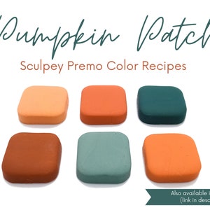 May include: Six small squares of polymer clay in various shades of orange, brown, and green. The squares are arranged in two rows of three. The text "Pumpkin Patch" and "Sculpey Premo Color Recipes" is above the squares. The text "Also available in Fimo Soft (link in description)" is below the squares.