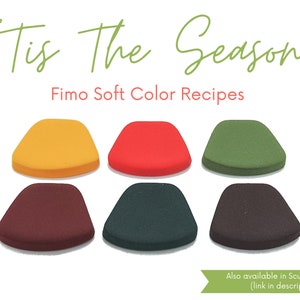 May include: Six different colored Fimo Soft clay samples, including yellow, red, green, brown, dark green, and dark brown.  "Tis The Season Fimo Soft Color Recipes" is written in green text above the samples.  "Also available in Sculpey Premo (link in description)" is written in green text below the samples.