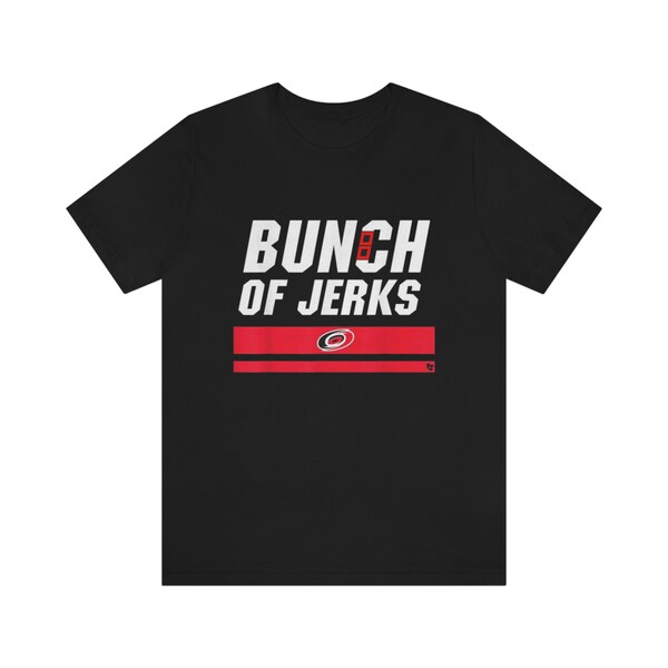 Unisex Tshirt | Bunch of Jerks Carolina Hurricanes Inspired | Hockey Shirt | Bunch of Jerks Hockey Shirt