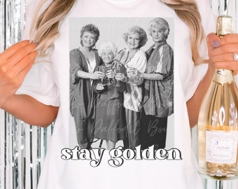 Stay Golden Graphic Tee, Golden Girls T-Shirt, The Golden Girls Shirt, Friendship Tee, Betty White, Stay Golden Squad, Blanche, Retro Tee