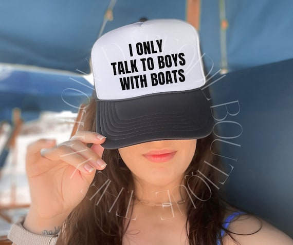 I Only Talk to Boys With Boats Hat, Trucker Hat, Pool Day Hat, Day