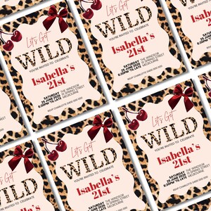 May include: A collection of party invitations with a leopard print border and the text "Let's Get WILD". Each invitation features the name "Isabella's 21st" in red, with details of the event. Cherries and a red bow are also included.