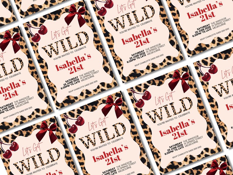 May include: A collection of party invitations with a leopard print border and the text "Let's Get WILD". Each invitation features the name "Isabella's 21st" in red, with details of the event. Cherries and a red bow are also included.