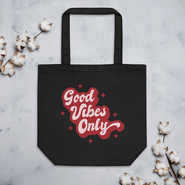 Good Vibes Only Eco Tote Bag - Organic Cotton and Twill - Sustainable Canvas Bag - Positive Quote - Boho Chic Carryall