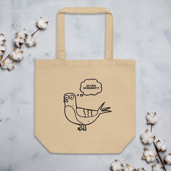 Eco-Friendly Tote Bag - “In this economy!?” Humorous Canvas Bag - Sustainable Shopping Bag - Unique Gift Idea