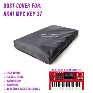May include: Black dust cover for the Akai MPC Key 37 keyboard. The cover has elastic edges and a narrowed back for cables.  The cover is waterproof and washable.  The image shows an example of the cover on the keyboard.  The keyboard is not included.