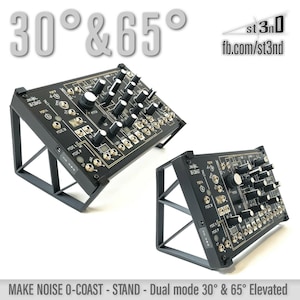 DUAL STAND for Make Noise O-Coast / O-Ctrl / Strega - 30 & 65 Degrees - 3D Printed - st3nD