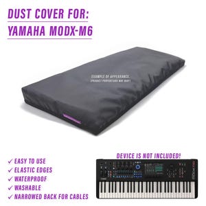 May include: A dark gray dust cover for a Yamaha MODX-M6 keyboard. The cover has elastic edges, is waterproof, and washable. Text on the image reads "Dust Cover For: Yamaha MODX-M6" and "Device is not included!"