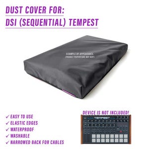 May include: A black dust cover for a DSI Sequential Tempest synthesizer. The cover features elastic edges and a narrowed back for cables. Text on the image reads: DUST COVER FOR: DSI (SEQUENTIAL) TEMPEST, EXAMPLE OF APPEARANCE, and DEVICE IS NOT INCLUDED.
