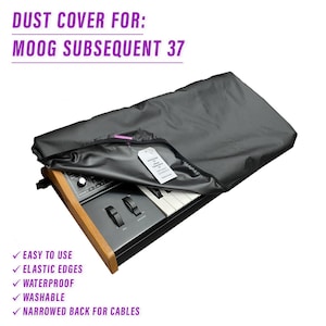 May include: Black dust cover for a Moog Subsequent 37 synthesizer. The cover is draped over the instrument, with the text "DUST COVER FOR: MOOG SUBSEQUENT 37" at the top. Features include elastic edges, waterproof, washable, and a narrowed back for cables.