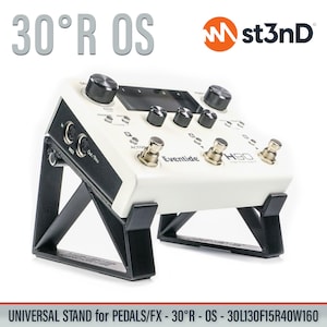 UNIVERSAL STAND for PEDALS / Fx - 30 Degrees - Raised - Os - 30l130f15r40w160 (Strymon BigSky / Eventide H90)