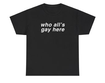 ¿Quién es gay aquí? Camiseta