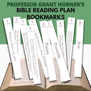 May include: An image of a Bible reading plan with bookmarks. An open book has several white bookmarks inserted. Each bookmark is labelled with a number and a category, such as Gospels, Psalms, and Proverbs. The text "Professor Grant Horner's Bible Reading Plan Bookmarks" is at the top.