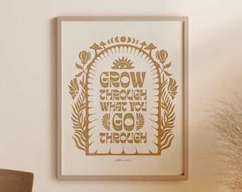 Grow Through What You Go Through Print | Quote Eclectic Wall Decor Modern Illustration Trendy Vintage Neutral Motivational Poster | UNFRAMED