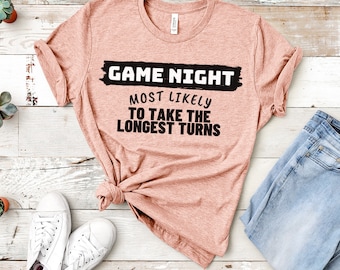Game Night Most Likely To Take the Longest Turns Shirt, Funny Game Night Shirt, Funny Board Game Shirt, Group Game Night, Custom Game Shirt