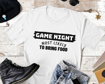 Game Night Most Likely To Bring Food T Shirt, Funny Group Game Night Shirt, Family Game Night Shirt, Board Game Shirt, Game Night Jokes