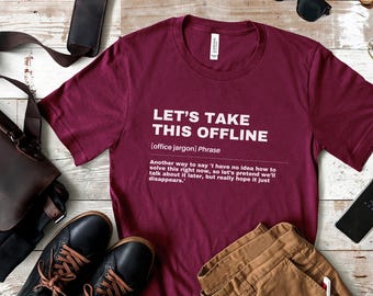 Let's Take This Offline Definition T Shirt, Funny Office Jargon Shirt, Gift for Coworker, Gift for Boss, Funny Office Shirt, Work Jokes