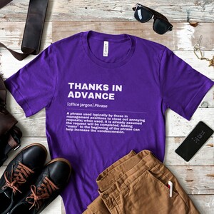 Thanks in Advance T Shirt, Funny Office Sayings Shirt, Funny Work Shirt, Gift for Coworker, Gift for Boss, Office Humor, Definition Shirt