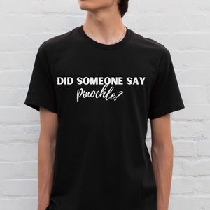 Did Someone Say Pinochle T Shirt, Funny Card Game Shirt, Funny Game Night Shirt, Game Shirt, Gift for Card Player, Board Game Shirt image 6