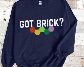 Got Brick Settlers of Catan Sweatshirt, Catan Funny T Shirt, Board Game T Shirt, Game Night Shirt, Gift for Gamers, Catan Resources T Shirt