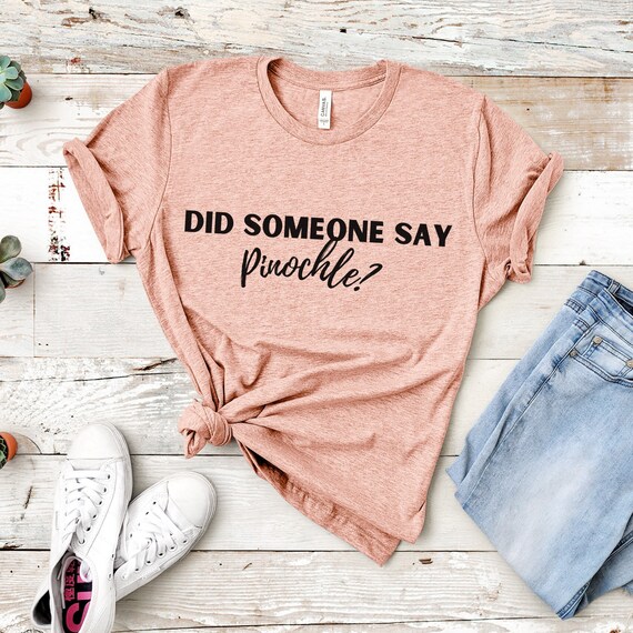 Did Someone Say Pinochle T Shirt, Funny Card Game Shirt, Funny Game Night Shirt, Game Shirt, Gift for Card Player, Board Game Shirt