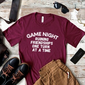 Game Night Ruining Friendships One Turn At a Time T Shirt, Funny Game Night Shirt, Funny Board Game Shirt, Family Game Night Shirt