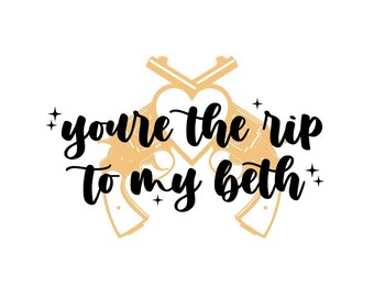 Yellowstone Rip Wheeler Beth Dutton SVG, You're The Rip to My Beth, Retro Western SVG, Yellowstone Dutton Ranch, Rip Wheeler, Flirty SVG