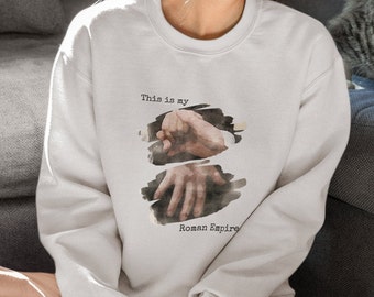 Pride and Prejudice Darcy and Elizabeth Bennet &quot;My Roman Empire&quot; Crewneck Sweatshirt