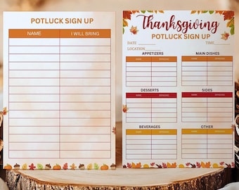 May include: Two Thanksgiving potluck sign-up sheets. One sheet is labelled "Potluck Sign Up" with spaces for names and what people will bring. The other sheet is labelled "Thanksgiving Potluck Sign Up" with sections for appetizers, main dishes, desserts, sides, beverages, and other.