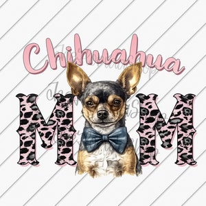 Chihuahua Mom png, Dog Mom Shirt, Sublimation Designs Downloads, Dog Lover Gift, DTG Files, Chi Mom, Dog Clip art, Pet parent Gifts