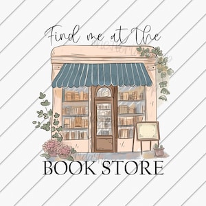 Find Me At The Bookstore PNG, Reading Sublimation Design, Book Lover png, Smut png, Books png