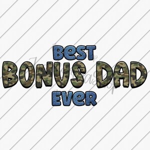 Best Bonus Dad Ever, Step Father png, Father&#39;s Day png, New Dad png, Shirt for Dad, Sublimation Designs Downloads, Coffee Mug png