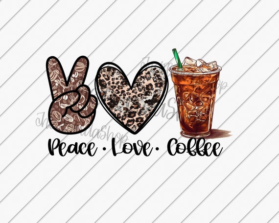 Peace Love Coffee PNG: Iced Coffee Sublimation Design (PDF & JPG)