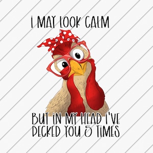 Sublimation Designs Downloads, I May Look Calm, Funny Chicken png, Western Sublimation File, DTG Files, Funny Sublimation