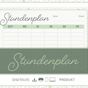 May include: A printable green and white floral themed timetable with the German word "Stundenplan" at the top and bottom. The timetable has columns for "Zeit", "Mo", "Di", "Mi", "Do", and "Fr".