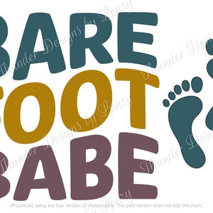 May include: A graphic design featuring the text "BAREFOOT BABE" in teal, gold, and purple lettering. Two teal footprints are on the right side of the design.