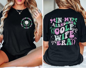 Retro Golf Shirt Women, In My Abandoned Golf Wife Era Shirt, Funny Golf Gift for Women, Golf Tournament Outfit for Golf Wives, Golf Tshirt
