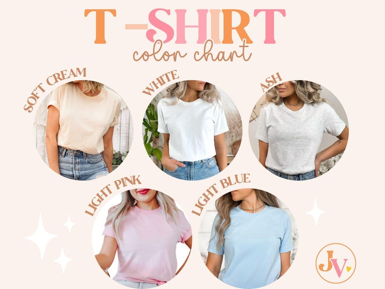 May include: T-shirt color chart with six different colors: soft cream, white, ash, light pink, light blue. Each color is shown on a model wearing a t-shirt.